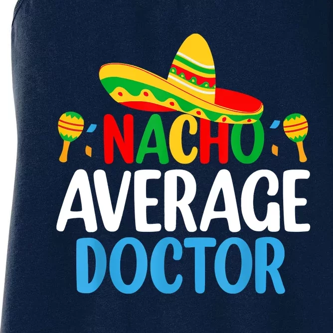 Nacho Average Doctor Tee Mexican Fiesta Cinco De Mayo Women's Racerback Tank