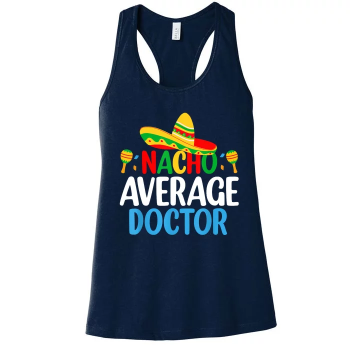 Nacho Average Doctor Tee Mexican Fiesta Cinco De Mayo Women's Racerback Tank