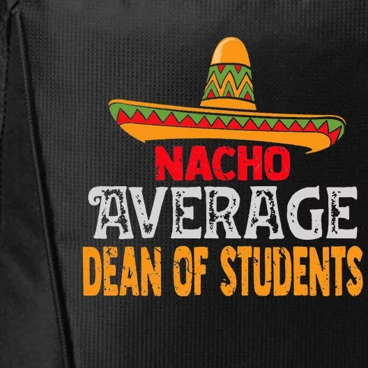 Nacho Average Dean Of Students Cinco De Mayo Mexican City Backpack