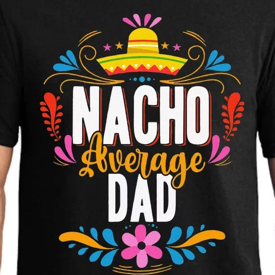 Nacho Average Dad Cinco De Mayo Mexican Matching Family Pajama Set