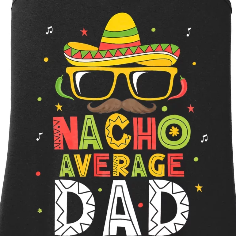 Nacho Average Dad Cinco De Mayo Mexican Daddy 5 De Mayo Ladies Essential Tank