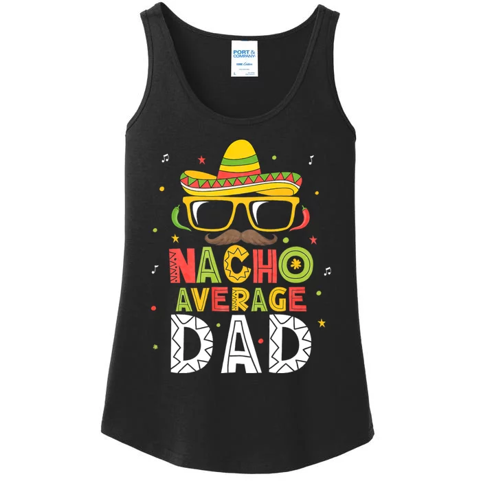 Nacho Average Dad Cinco De Mayo Mexican Daddy 5 De Mayo Ladies Essential Tank