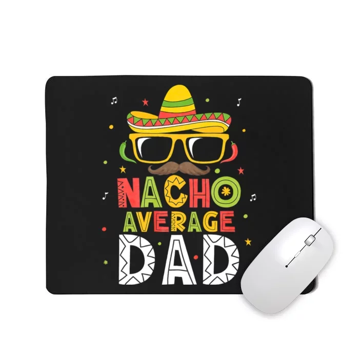 Nacho Average Dad Cinco De Mayo Mexican Daddy 5 De Mayo Mousepad