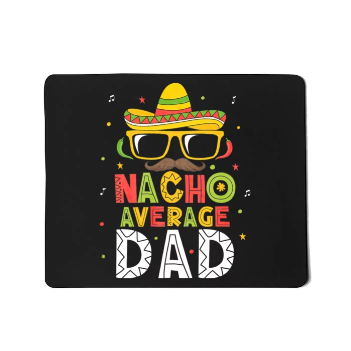 Nacho Average Dad Cinco De Mayo Mexican Daddy 5 De Mayo Mousepad