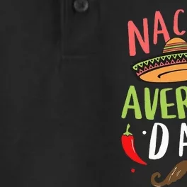 Nacho Average Dad Mexican Daddy Cinco de Mayo Father Fiesta Dry Zone Grid Performance Polo