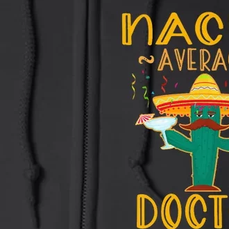 Nacho Average Doctor Tee Mexican Fiesta Cinco De Mayo Full Zip Hoodie