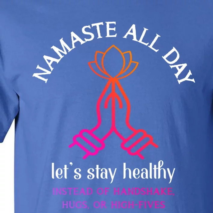 Namaste All Day Lets Stay Healthy Yoga Spiritual Gift Tall T-Shirt