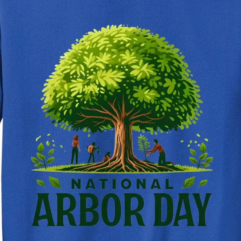 National Arbor Day Tree Care Happy Arbor Day Funny Gift Sweatshirt