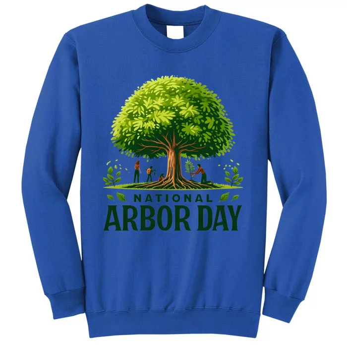 National Arbor Day Tree Care Happy Arbor Day Funny Gift Sweatshirt