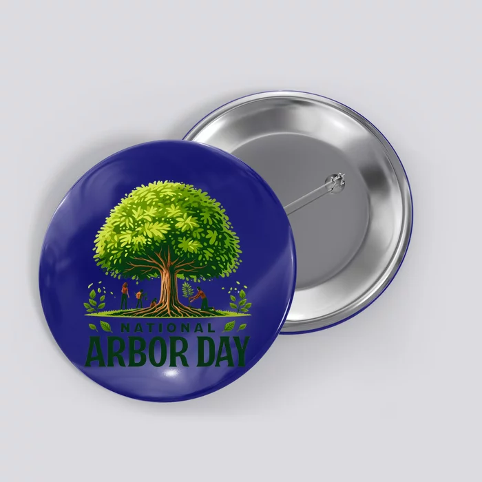 National Arbor Day Tree Care Happy Arbor Day Funny Gift Button