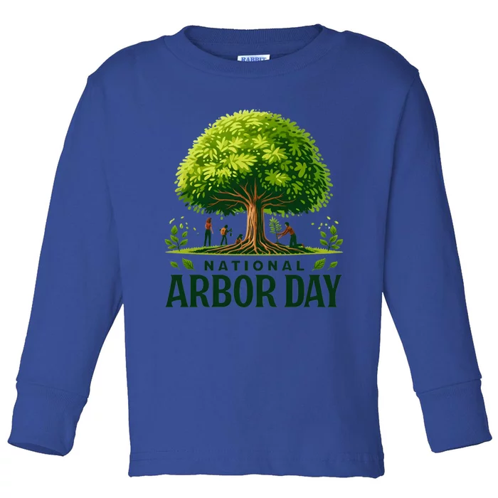 National Arbor Day Tree Care Happy Arbor Day Funny Gift Toddler Long Sleeve Shirt