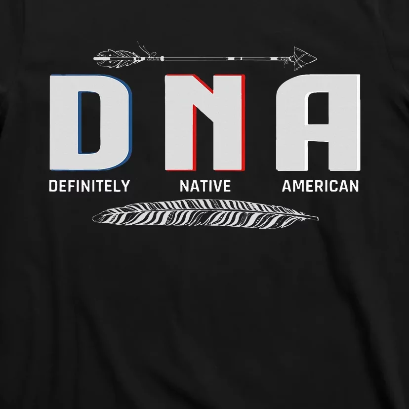 Native American Dna Native Indian Pride Indigenous T-Shirt