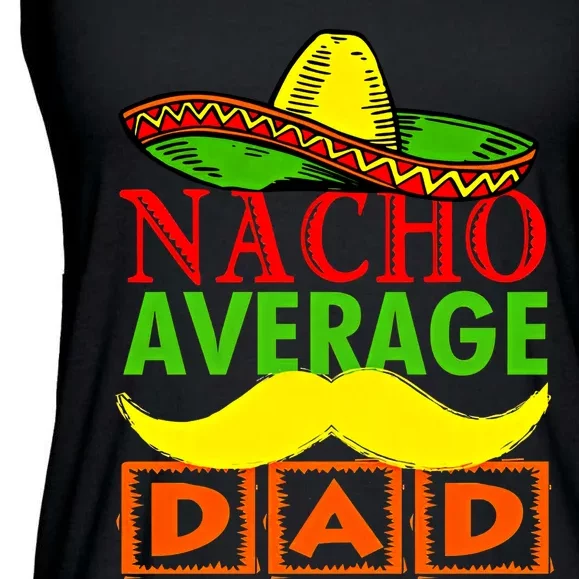 Nacho Average Dad Hispanic Dad Dad Let's Fiesta Dad Mexican Ladies Essential Flowy Tank