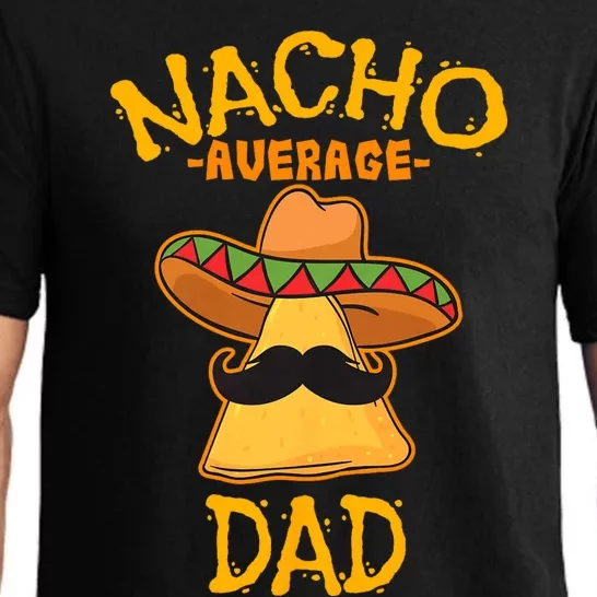 Nacho Average Dad Mexican Dish Daddy Cinco De Mayo Gift Pajama Set