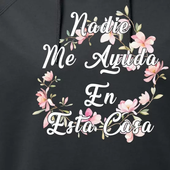 Nadie Me Ayuda En Esta Casa Funny Gift Performance Fleece Hoodie