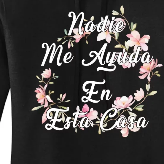 Nadie Me Ayuda En Esta Casa Funny Gift Women's Pullover Hoodie