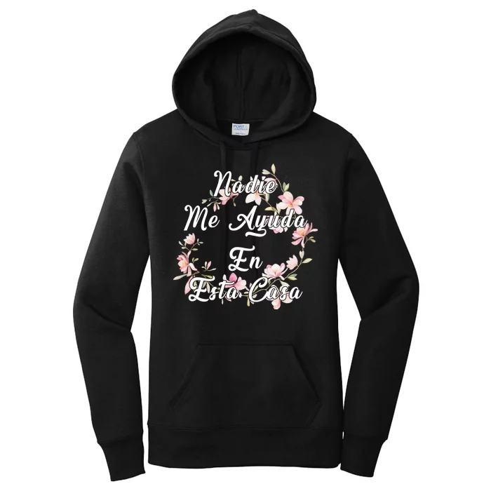 Nadie Me Ayuda En Esta Casa Funny Gift Women's Pullover Hoodie