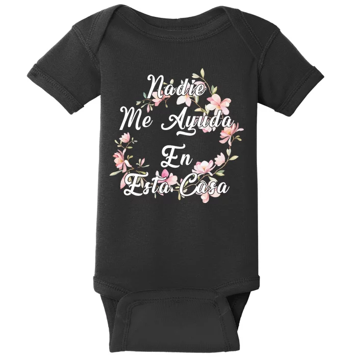 Nadie Me Ayuda En Esta Casa Funny Gift Baby Bodysuit