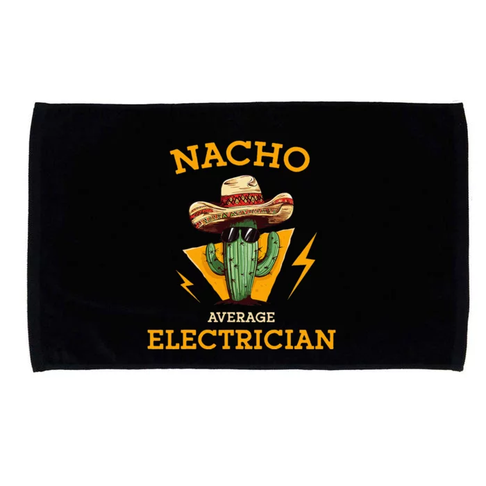 Nacho Average Electrician Electrical Worker Joke Microfiber Hand Towel