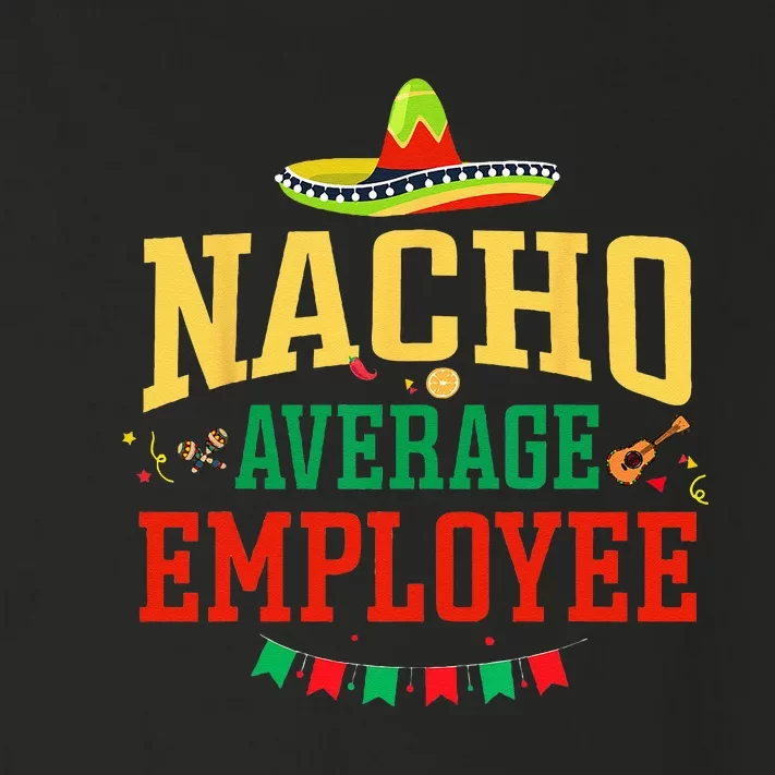 Nacho Average Employee Cinco De Mayo Fiesta Nacho Employee Toddler Long Sleeve Shirt