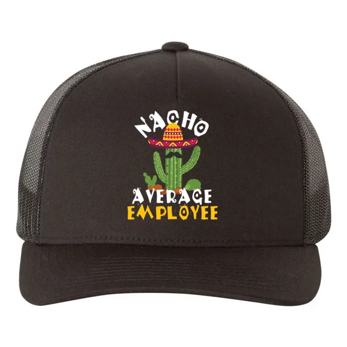 Nacho Average Employee Boss Staff Employee Appreciation Yupoong Adult 5-Panel Trucker Hat