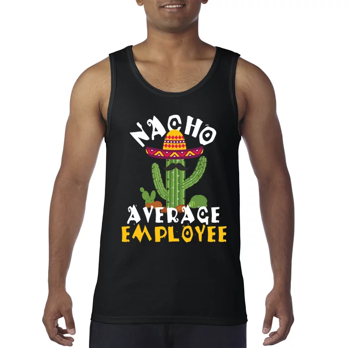 Nacho Average Employee Boss Staff Employee Appreciation Tank Top