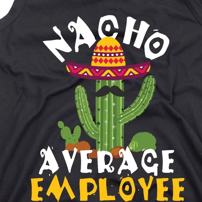 Nacho Average Employee Boss Staff Employee Appreciation Tank Top