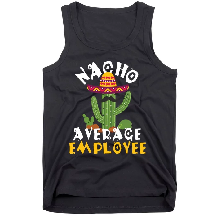 Nacho Average Employee Boss Staff Employee Appreciation Tank Top