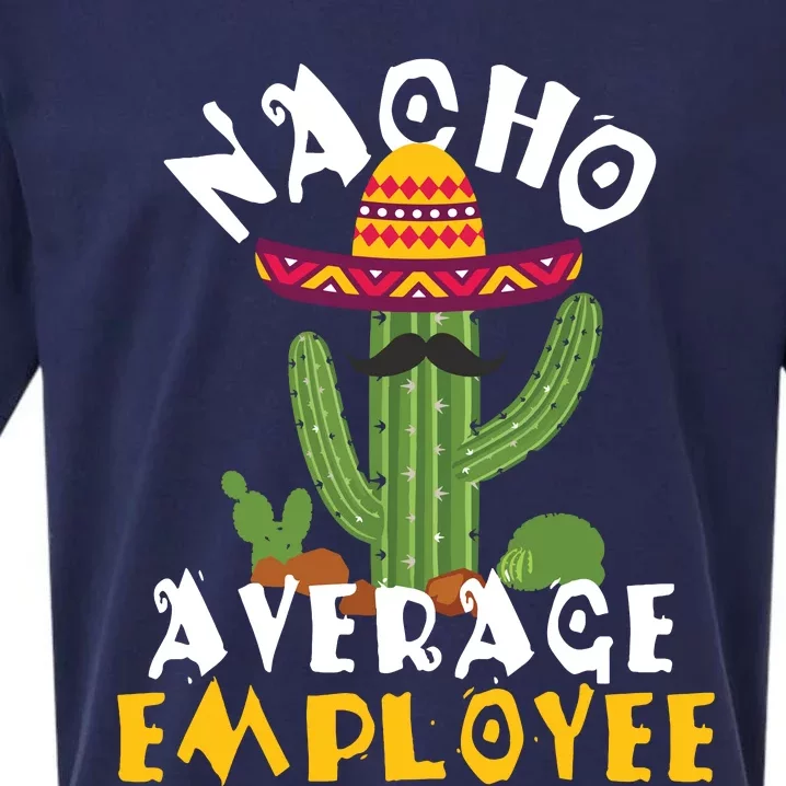 Nacho Average Employee Boss Staff Employee Appreciation Sueded Cloud Jersey T-Shirt