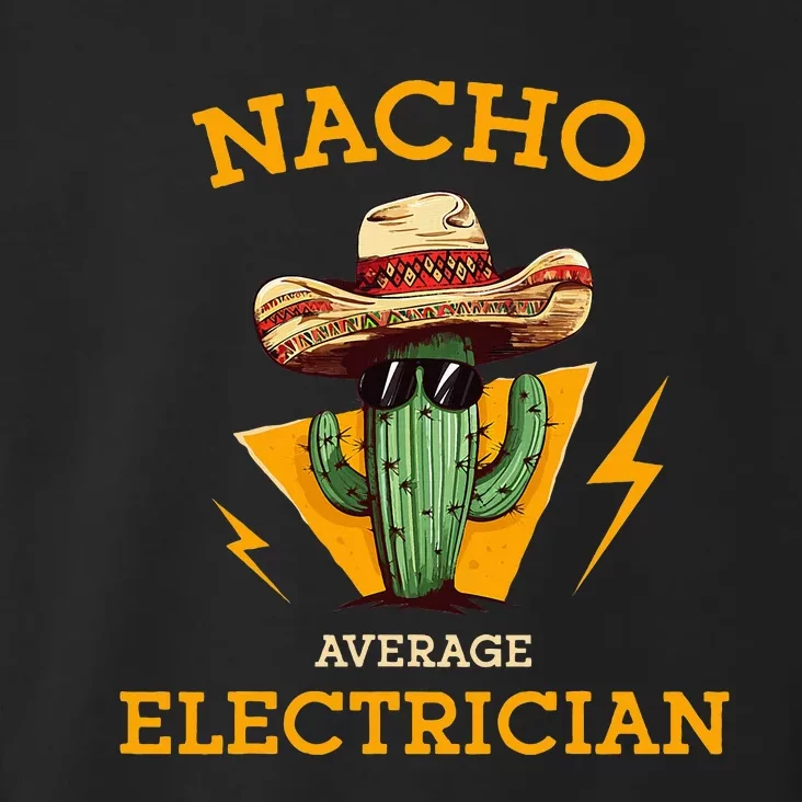 Nacho Average Electrician Funny Electrical Worker Joke Toddler Hoodie