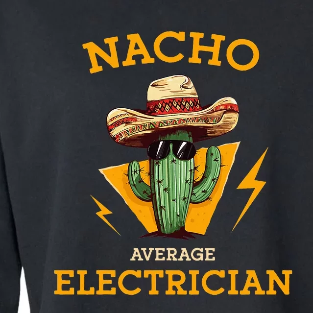 Nacho Average Electrician Funny Electrical Worker Joke Cropped Pullover Crew