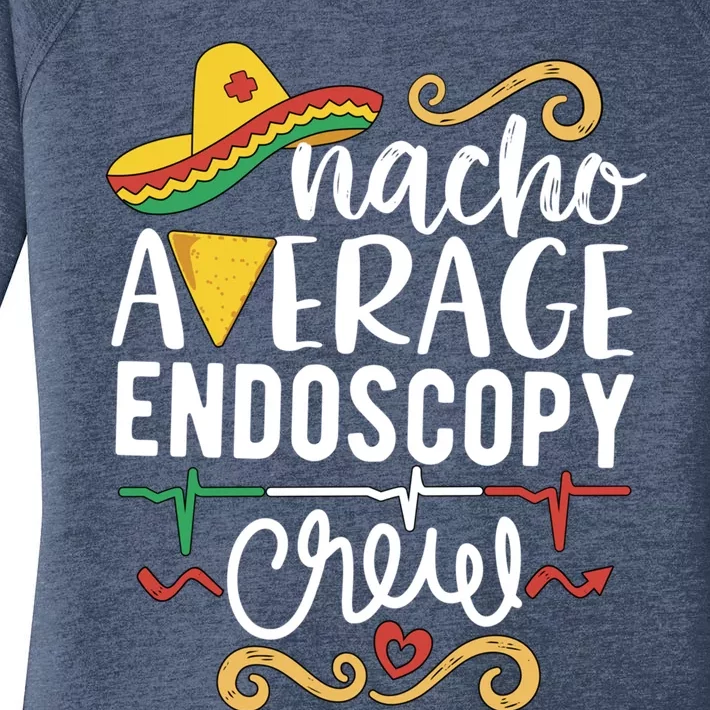 Nacho Average Endoscopy Crew Endoscopy Nurse Endoscopy Techs Gift Women's Perfect Tri Tunic Long Sleeve Shirt