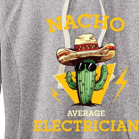 Nacho Average Electrician Funny Electrical Worker Joke Women's Fleece Hoodie