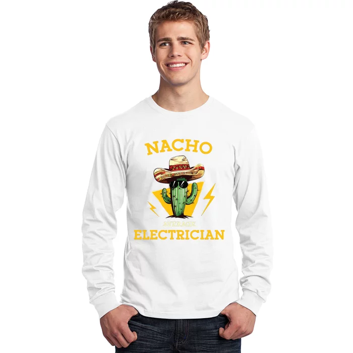 Nacho Average Electrician Funny Electrical Worker Joke Long Sleeve Shirt