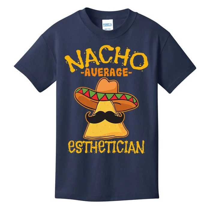 Nacho Average Esthetician Cosmetologist Cinco De Mayo Fiesta Kids T-Shirt