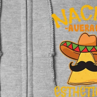 Nacho Average Esthetician Cosmetologist Cinco De Mayo Fiesta Full Zip Hoodie