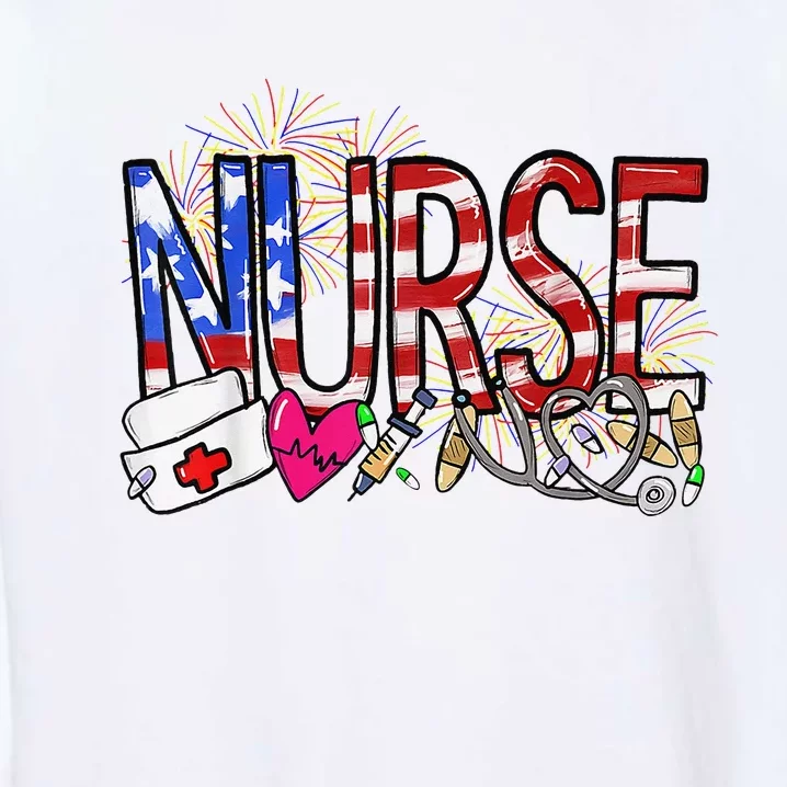 Nurse American Flag Stethoscope Pride 4th Of July Fireworks Garment-Dyed Sweatshirt