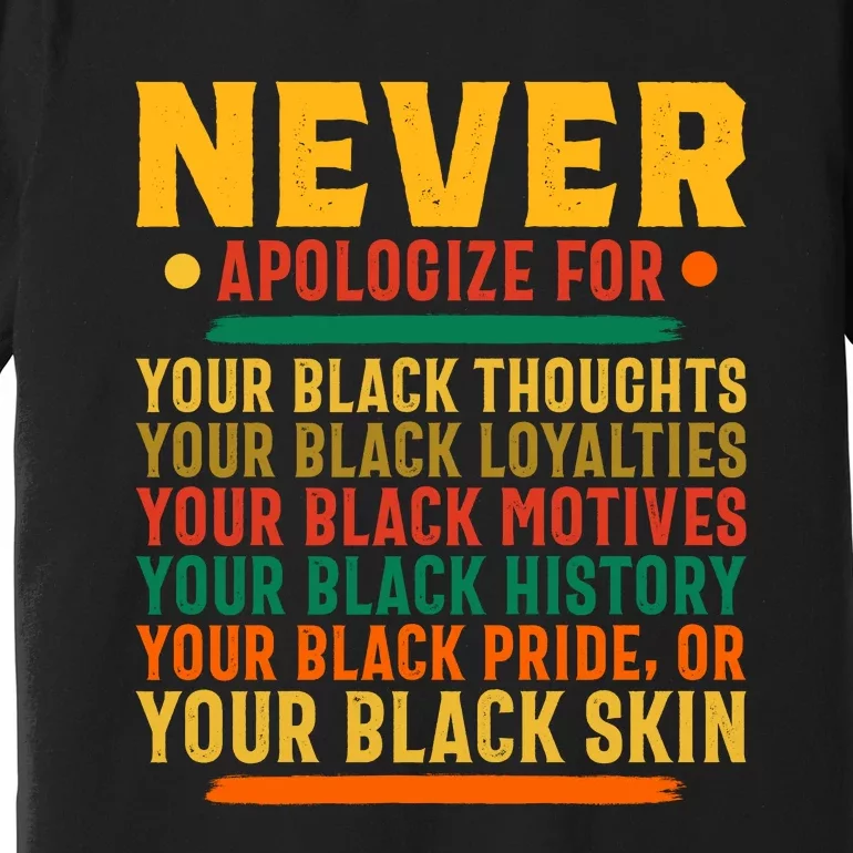 Never Apologize For Your Blackness Premium T-Shirt