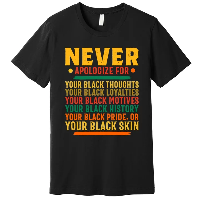 Never Apologize For Your Blackness Premium T-Shirt