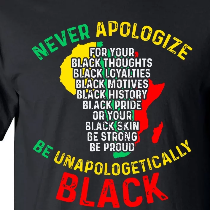 Never Apologize For Your Blackness Juneteenth Black Pride Tall T-Shirt