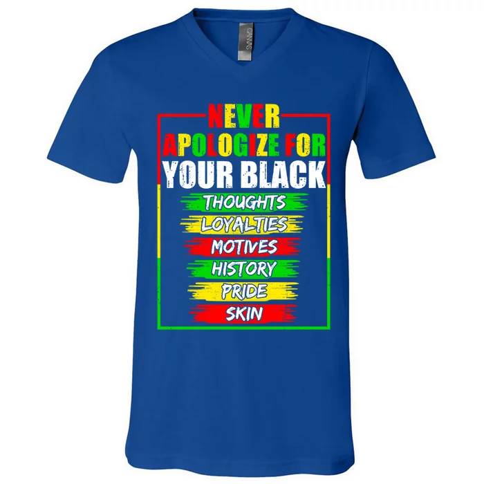 Never Apologize For Your Blackness Black History Juneteenth Gift V-Neck T-Shirt