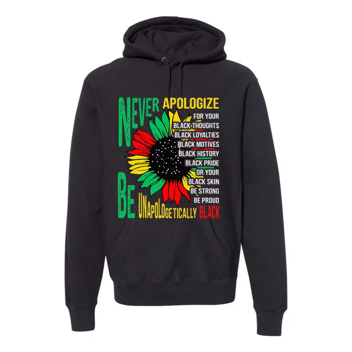 Never Apologize For Your Blackness Black History Juneteenth Premium Hoodie