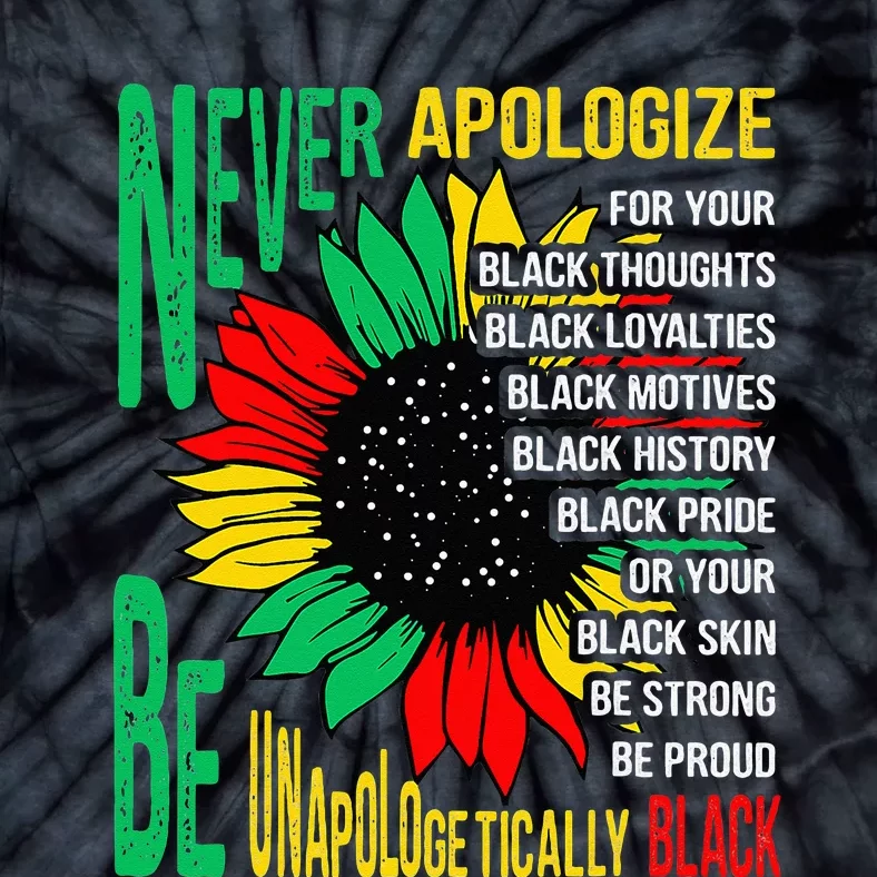 Never Apologize For Your Blackness Black History Juneteenth Tie-Dye T-Shirt