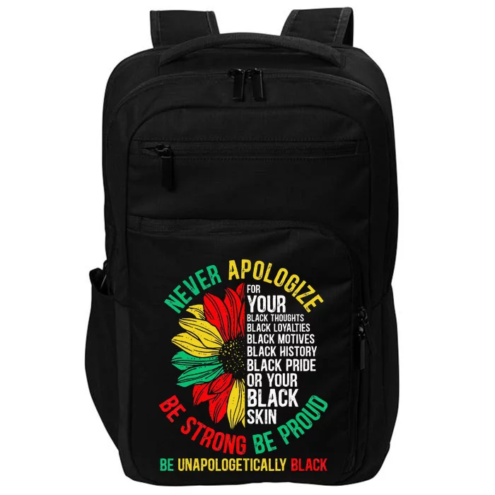 Never Apologize For Your Blackness Black History Juneteenth Impact Tech Backpack