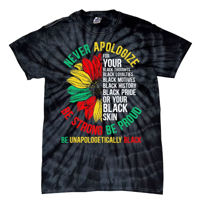 Never Apologize For Your Blackness Black History Juneteenth Tie-Dye T-Shirt