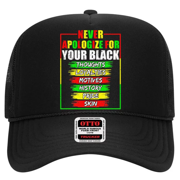 Never Apologize For Your Blackness Black History Juneteenth High Crown Mesh Trucker Hat