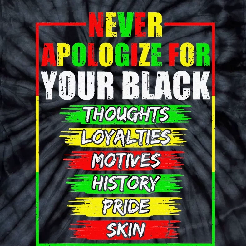 Never Apologize For Your Blackness Black History Juneteenth Tie-Dye T-Shirt