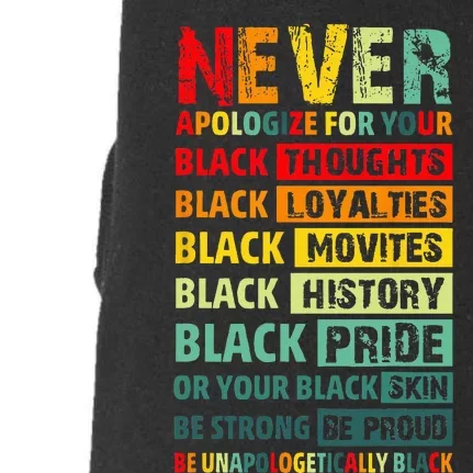 Never Apologize For Your Blackness Black History Juneteenth Doggie 3-End Fleece Hoodie