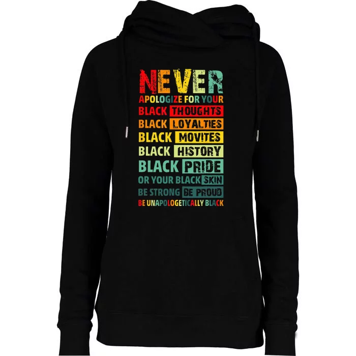 Never Apologize For Your Blackness Black History Juneteenth Womens Funnel Neck Pullover Hood