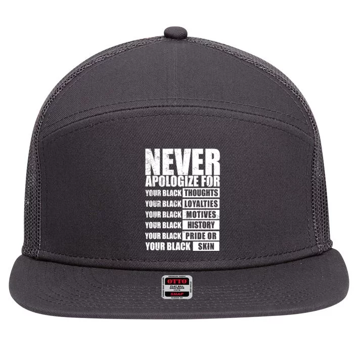 Never Apologize For Your Black Thoughts Black History Month 7 Panel Mesh Trucker Snapback Hat